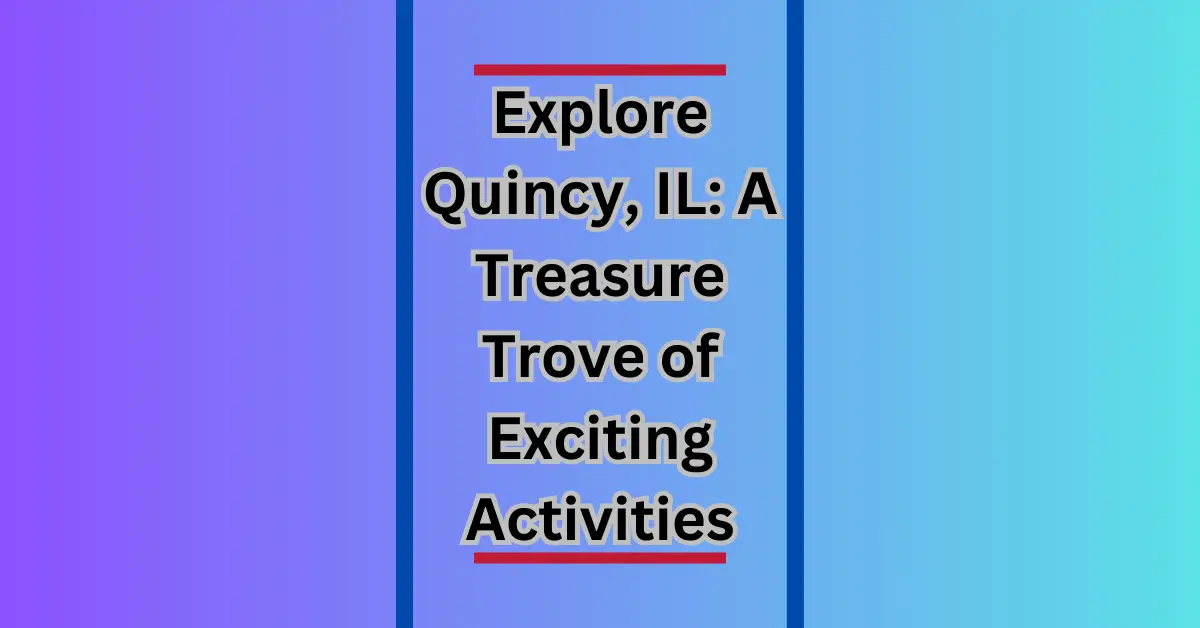 things to do in quincy il